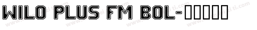WILO Plus FM Bol字体转换